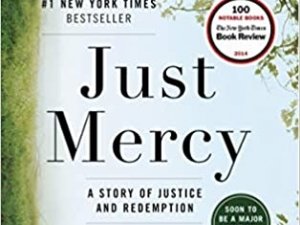 Just Mercy: A Story of Justice and Redemption by Bryan Stevenson